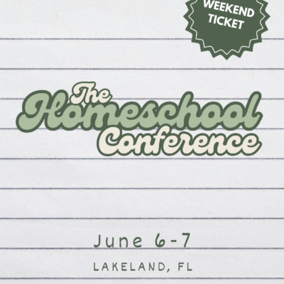 The Homeschool Conference - WEEKEND Ticket