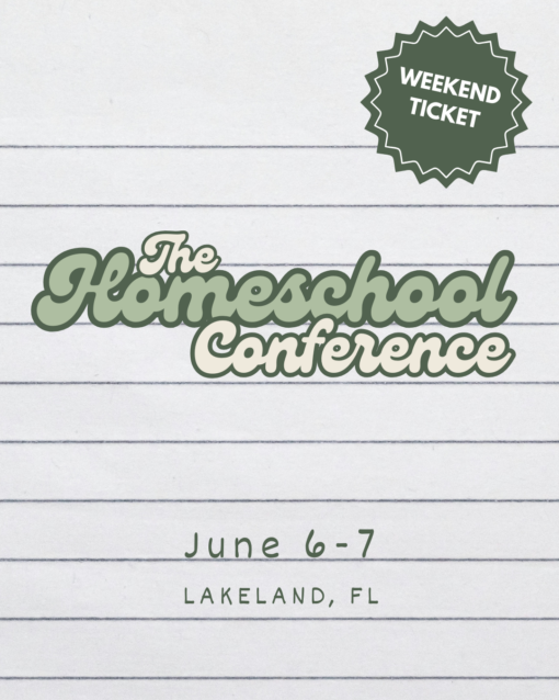The Homeschool Conference - WEEKEND Ticket