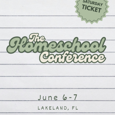 The Homeschool Conference - SATURDAY Ticket