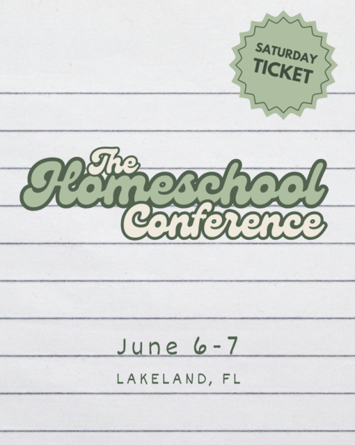 The Homeschool Conference - SATURDAY Ticket